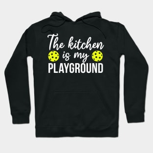 funny pickleball player and lover gift for grandma and grandpa the kitchen is my playgroung Hoodie